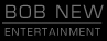 Bob New Entertainment
