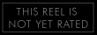 This reel has not yet been rated.